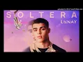 Lunay - Soltera Ft Chris Jeday❌Gaby Music (Audio Official)