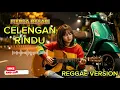 FIERSA BESARI - CELENGAN RINDU (REGGAE VERSION)