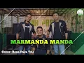 Marmanda Manda Cover Bona Pasu Trio || Cipt. Serli Napitu