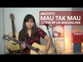 Download Lagu MAU TAK MAU - JAGOSTU COVER BY LIA MAGDALENA