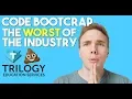 The WORST Of Code Boot Camps - Trilogy Education