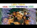 FULL ALBUM LAGU TIMUR TERBARU 2025 VIRAL \u0026 HITS TIKTOK | Tor Monitor Ketua, Tabola Bale | TERPOPULER