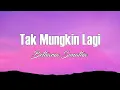 Download Lagu Tak Mungkin Lagi - Betharia Sonatha (Lirik lagu)