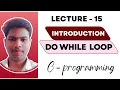 do while loop LECTURE - 15
