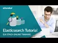 Elasticsearch Tutorial Getting Started with Elasticsearch ELK Stack Training Edureka