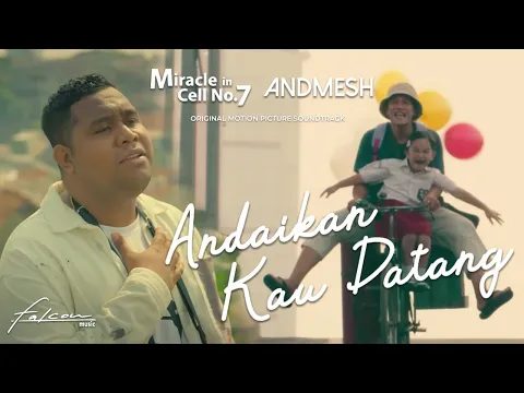 Download MP3 ANDMESH - ANDAIKAN KAU DATANG (OST. MIRACLE IN CELL NO.7) OFFICIAL MUSIC VIDEO