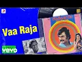 Download Lagu Adutha Vaarisu - Vaa Raja Lyric | Rajinikanth, Sridevi | Ilaiyaraaja