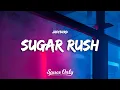 Download Lagu JaeyBxrd - Sugar Rush (Lyrics)