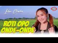 INTAN CHACHA - ROTI OPO ONDE-ONDE ( Official Music Video )