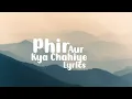 Lagu Phir Aur Kya Chahiye - Lyrics | Arijit Singh, Sachin-Jigar, Amitabh