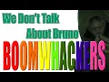 We Don t Talk About Boomwhackers