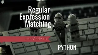 LeetCode 10 Regular Expression Matching PYTHON