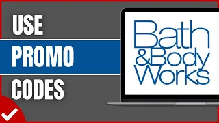 How To Use Bath Body Works Promo Codes 2025
