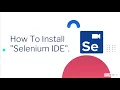 How To Install Selenium IDE