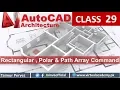 AutoCAD Array Commands Rectangular Array Command Polar Array Command Path Array command 29