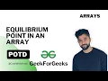 Equilibrium Point in Array Arrays