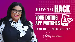 How to Hack Your Dating App Matches for Better Results