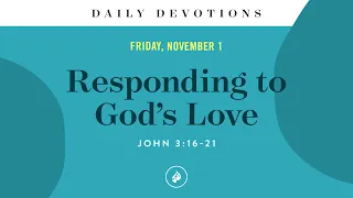 Responding to God’s Love – Daily Devotional