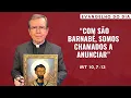 Download Lagu EVANGELHO DO DIA 11/06 (4ª FEIRA): COM SÃO BARNABÉ, SOMOS CHAMADOS A ANUNCIAR MT 10,7-13