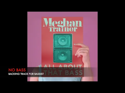 Download MP3 All about that bass - Meghan Trainor - Bass Backing Track (NO BASS)