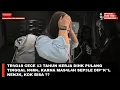 Lagu TR4G1S CECE 13 TAHUN KERJA DIHK PULANG TINGGAL N4M4, KARNA MAS4L4H SEP3LE DIP*K*L NEN3K, KOK BISA ??