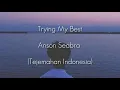 Download Lagu Trying My Best - Anson Seabra (Terjemahan Indonesia)