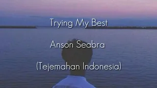 Download Trying My Best - Anson Seabra (Terjemahan Indonesia) MP3