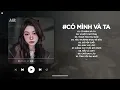 Download Lagu Có Mình Và Ta Lofi - Một Sương Hai Nắng Dãi Dầu Cùng Nhau TikTok - Nhạc Chill TikTok Triệu View 2025