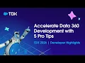 Accelerate Data 360 Development with 5 Pro Tips TDX 2026 Developer Highlights