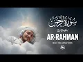 Lagu Surah Rahman Full Recitation – Sheikh Alaa Aqel Soothing Voice
