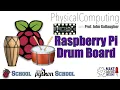CircuitPython School - Use Capacitive Touch to Build a Raspberry Pi based Drum Machine