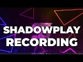 Best NVIDIA Shadowplay Recording Settings - Game Overlay