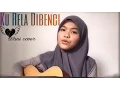 Download Lagu Aiman Tino - Ku Rela Di Benci ( cover ) by Wani
