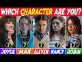 Which Stranger Things Character Are You Eleven Max Robin Nancy or Joyce