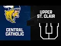 Central Catholic vs Upper St Clair Boys Basketball