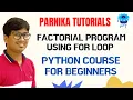 L 21 FACTORIAL PROGRAM USING FOR LOOP IN PYTHON PYTHON TUTORIALS FOR BEGINNERS