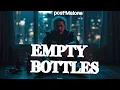 Post Malone Empty Bottles music by post Malone 2025
