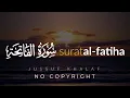 Surat Al-Fatiha (The Opener) | NO COPYRIGHT AYAT |  Jussuf Khalaf | يوسف خلف | سورة الفاتحة