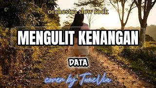 mengulit kenangan data versi slow rock tribute cover by tunevia 