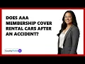 Does AAA Membership Cover Rental Cars After An Accident