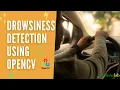 Drowsiness Detection Using OpenCV