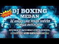 Download Lagu DJ ANGEL LIKE YOU X SHIVER DJ BOXING MEDAN FULL BASS JUNGLE DUTCH REMIX TERBARU 2025