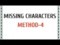 MISSING CHARACTERS METHOD-4
