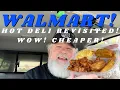 Walmart Hot Deli Revisited Wow Cheaper WalmartCorporate
