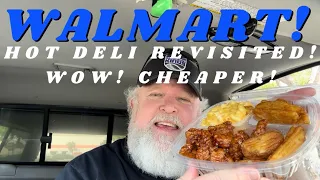 Walmart Hot Deli Revisited Wow Cheaper WalmartCorporate