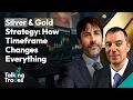 Silver Gold Strategy How Timeframe Changes Everything Talking Trades