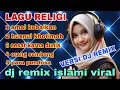 Download Lagu Lagu viral ||| Dj remix religi islami terbaru 2025 ||| full bass ||| bikin candu ||| 