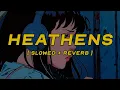 Download Lagu twenty one pilots - heathens [ slowed + reverb ] (lyrics)