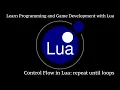 repeat until Loops In Lua Learn Programming And Game Development With Lua