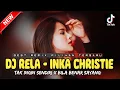 BEST REMIX PILIHAN ‼️ DJ RELA ( INKA CHRISTIE ) DJ TAK INGIN SENDIRI X BILA BENAR SAYANG ~ NEW
